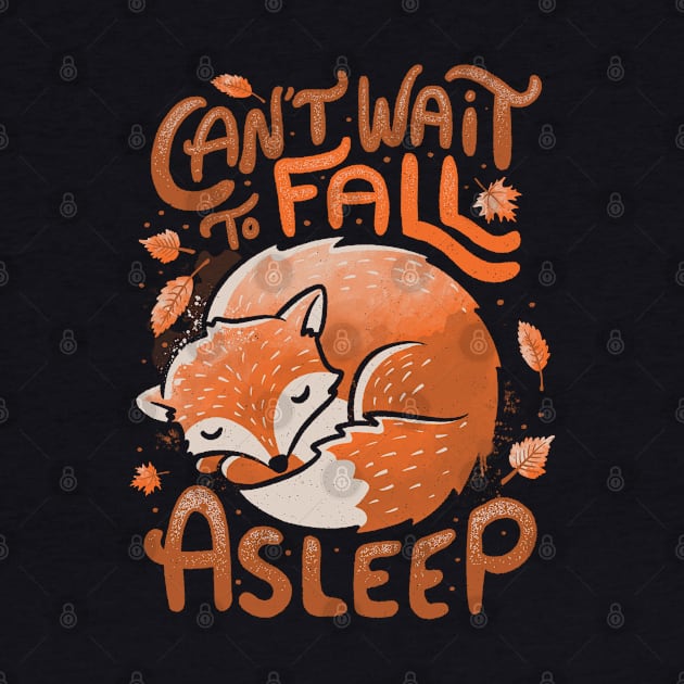 Can’t Wait to Fall Asleep Cute Funny Autumn Fox by eduely